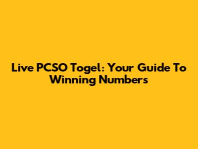 Live PCSO Togel: Your Guide To Winning Numbers