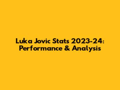 Luka Jovic Stats 2023-24: Performance & Analysis