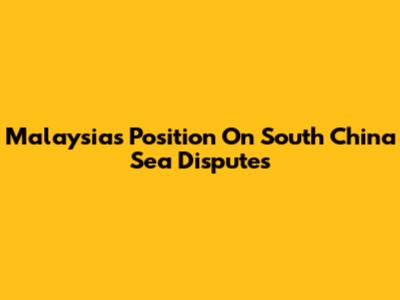 Malaysia's Position On South China Sea Disputes