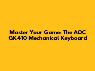 Master Your Game: The AOC GK410 Mechanical Keyboard