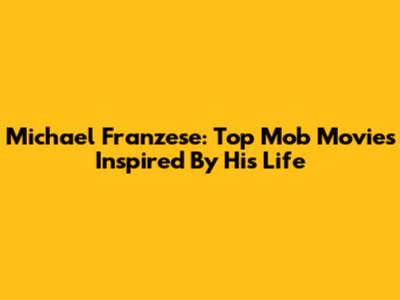 Michael Franzese: Top Mob Movies Inspired By His Life