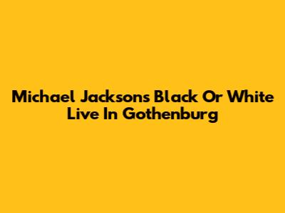 Michael Jackson's 'Black Or White' Live In Gothenburg