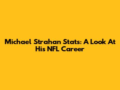 Michael Strahan Stats: A Look At His NFL Career