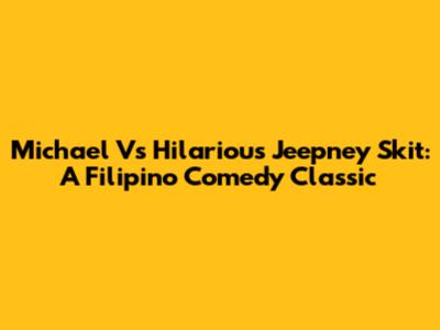 Michael V's Hilarious Jeepney Skit: A Filipino Comedy Classic