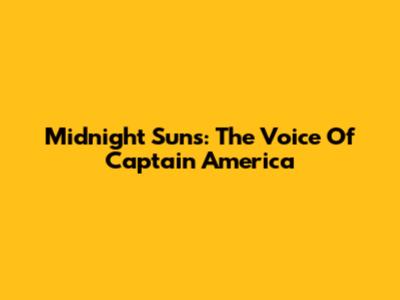 Midnight Suns: The Voice Of Captain America