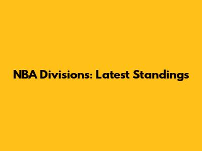 NBA Divisions: Latest Standings