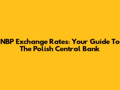 NBP Exchange Rates: Your Guide To The Polish Central Bank