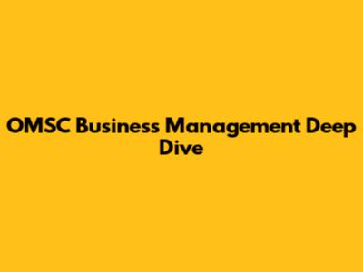 OMSC Business Management Deep Dive
