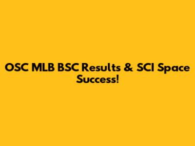 OSC MLB BSC Results & SCI Space Success!