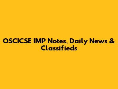 OSCICSE IMP Notes, Daily News & Classifieds