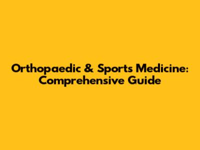 Orthopaedic & Sports Medicine: Comprehensive Guide