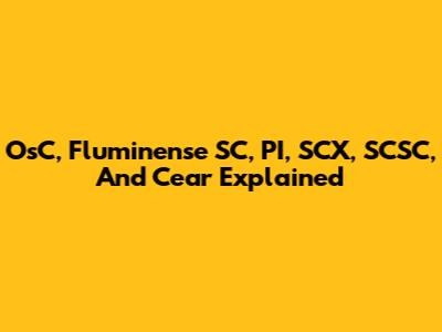 OsC, Fluminense SC, PI, SCX, SCSC, And Cear Explained