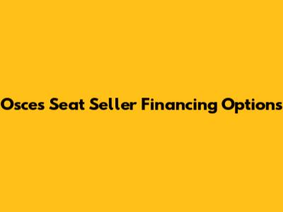 Osces Seat Seller Financing Options