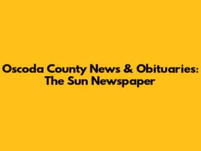 Oscoda County News & Obituaries: The Sun Newspaper