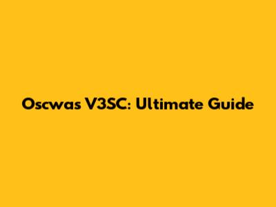 Oscwas V3SC: Ultimate Guide
