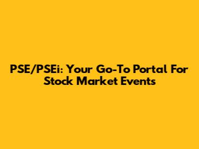 PSE/PSEi: Your Go-To Portal For Stock Market Events