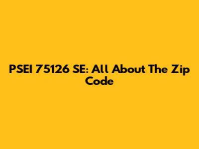 PSEI 75126 SE: All About The Zip Code