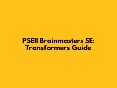 PSEII Brainmasters SE: Transformers Guide