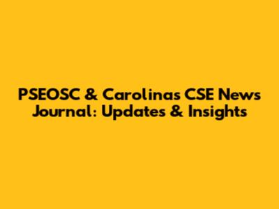 PSEOSC & Carolina's CSE News Journal: Updates & Insights