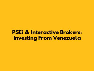 PSEi & Interactive Brokers: Investing From Venezuela