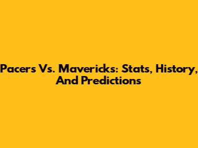 Pacers Vs. Mavericks: Stats, History, And Predictions