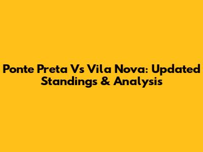 Ponte Preta Vs Vila Nova: Updated Standings & Analysis