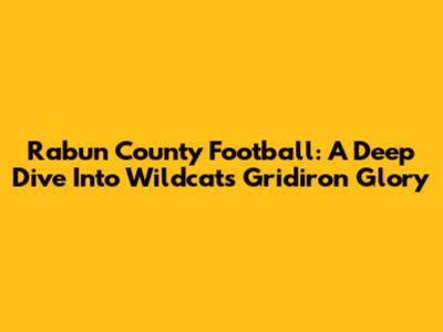 Rabun County Football: A Deep Dive Into Wildcats Gridiron Glory