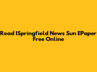Read ISpringfield News Sun EPaper Free Online