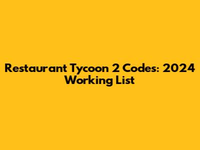 Restaurant Tycoon 2 Codes: 2024 Working List