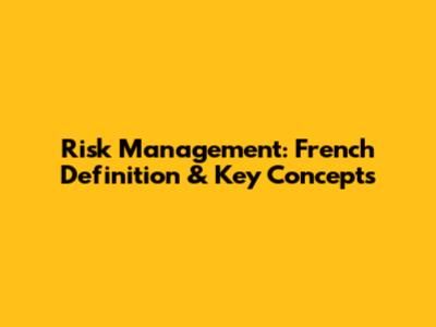 Risk Management: French Definition & Key Concepts