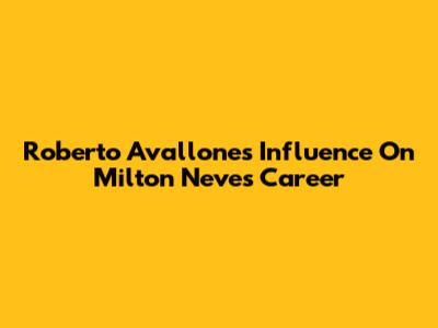 Roberto Avallone's Influence On Milton Neves' Career
