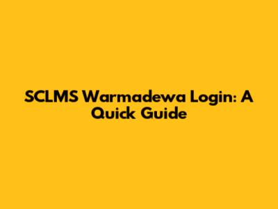 SCLMS Warmadewa Login: A Quick Guide