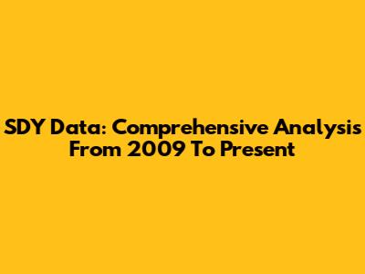 SDY Data: Comprehensive Analysis From 2009 To Present