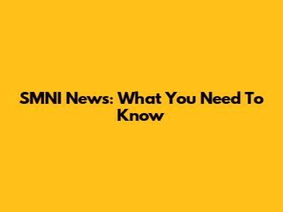 SMNI News: What You Need To Know