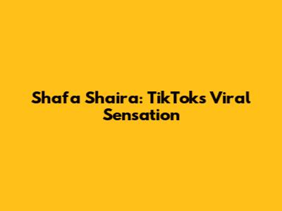 Shafa Shaira: TikTok's Viral Sensation