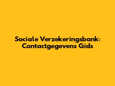 Sociale Verzekeringsbank: Contactgegevens Gids