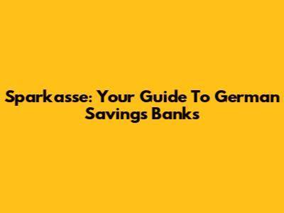 Sparkasse: Your Guide To German Savings Banks