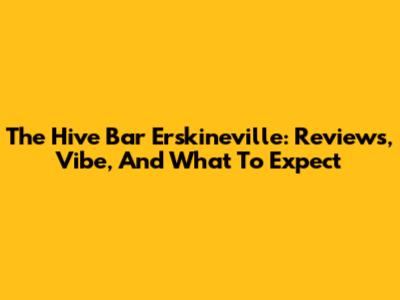 The Hive Bar Erskineville: Reviews, Vibe, And What To Expect