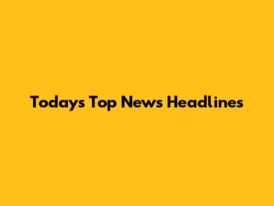 Today's Top News Headlines