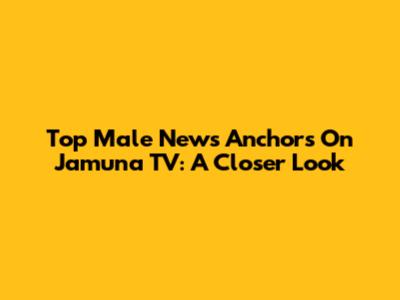 Top Male News Anchors On Jamuna TV: A Closer Look