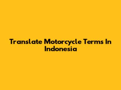Translate Motorcycle Terms In Indonesia
