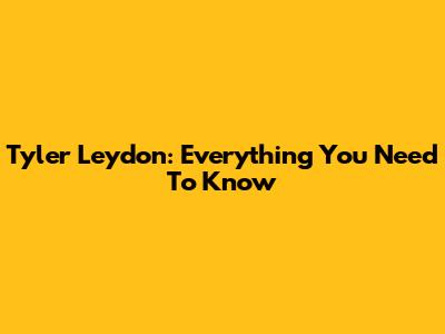 Tyler Leydon: Everything You Need To Know