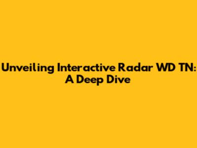 Unveiling Interactive Radar WD TN: A Deep Dive