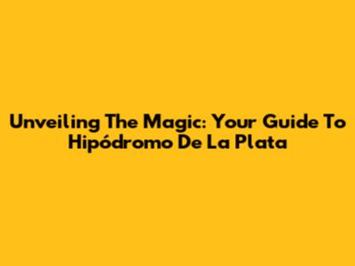 Unveiling The Magic: Your Guide To Hipódromo De La Plata