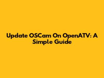 Update OSCam On OpenATV: A Simple Guide