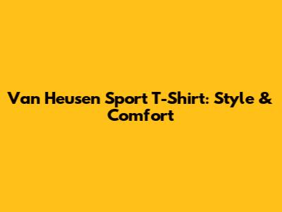 Van Heusen Sport T-Shirt: Style & Comfort