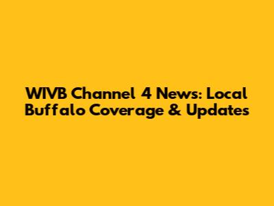 WIVB Channel 4 News: Local Buffalo Coverage & Updates