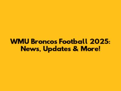 WMU Broncos Football 2025: News, Updates & More!