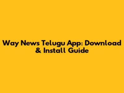 Way News Telugu App: Download & Install Guide