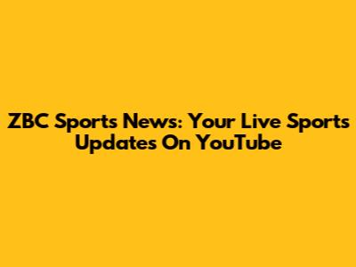 ZBC Sports News: Your Live Sports Updates On YouTube